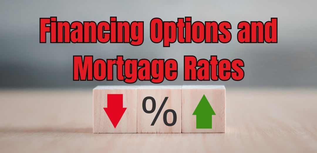 A Homebuyers Guide to Financing Options and Mortgage Rates